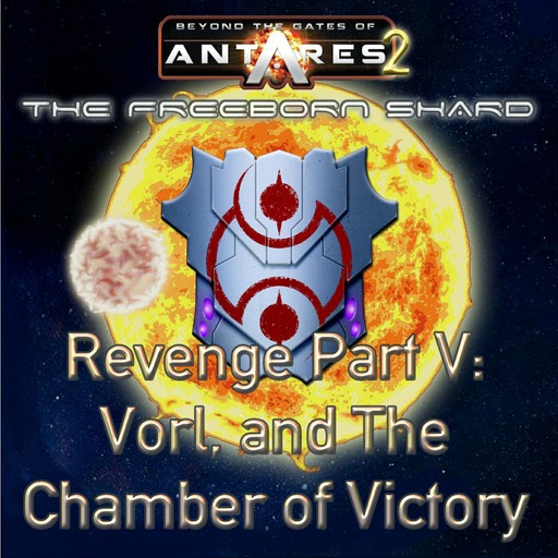 Freeborn Shard Season 3 Episode 5: Vorl and the Chamber of Victory