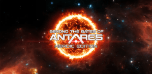Beyond the Gates of Antares: Heroic Edition&nbsp;Announcement